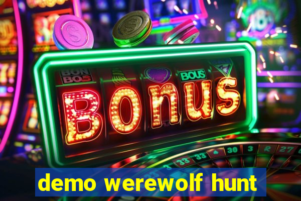 demo werewolf hunt